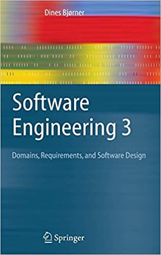 okumak Software Engineering 3: Domains, Requirements, and Software Design: v. 3 (Texts in Theoretical Computer Science. An EATCS Series)