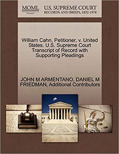 okumak William Cahn, Petitioner, v. United States. U.S. Supreme Court Transcript of Record with Supporting Pleadings