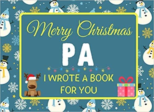 okumak Merry Christmas Pa - I Wrote A Book For You: Personalized and Tailored Fill In The Blank Kids Christmas Gift Book For A Special Pa (I Wrote A Christmas Book For You)