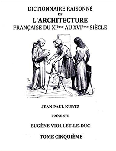 okumak Dictionnaire Raisonné de l&#39;Architecture Française du XIe au XVIe siècle Tome V: Tome 5 (BOOKS ON DEMAND)