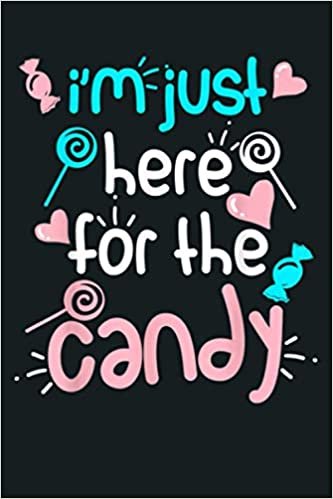 okumak I M Just Here For The Candy Funny Cute Halloween: Notebook Planner - 6x9 inch Daily Planner Journal, To Do List Notebook, Daily Organizer, 114 Pages