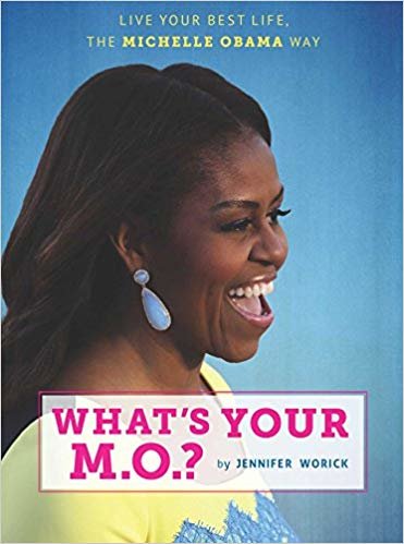 okumak What&#39;s Your M.O.? : Live Your Best Life the Michelle Obama Way
