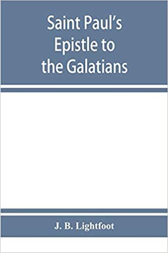 okumak Saint Paul&#39;s Epistle to the Galatians: a revised text with introduction, notes and dissertations