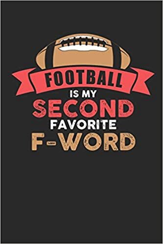 okumak Football Is My Second Favorite F-Word: American Football. Ruled Composition Notebook to Take Notes at Work. Lined Bullet Point Diary, To-Do-List or Journal For Men and Women.