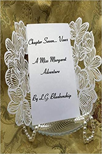 okumak Chapter Seven...Vows: A Miss Margaret Adventure: Volume 7