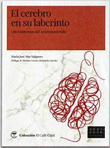 okumak El cerebro en su laberinto: Los trastornos del neurodesarrollo (El Café Cajal, Band 11)