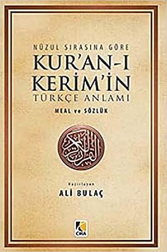 okumak Nüzul Sırasına Göre Kur&#39;an-ı Kerim&#39;in Türkçe Anlamı (1. Hamur): Meal ve Sözlük