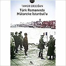okumak Türk Romanında Mütareke İstanbul’u