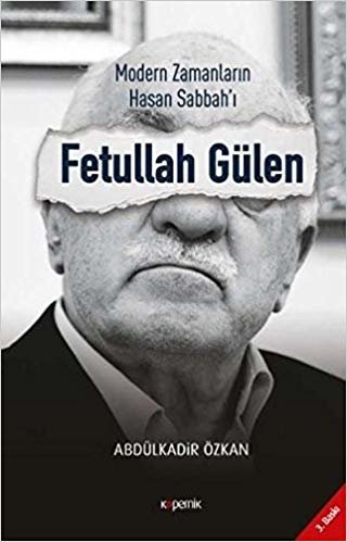 okumak Modern Zamanların Hasan Sabbah&#39;ı: Fetullah Gülen