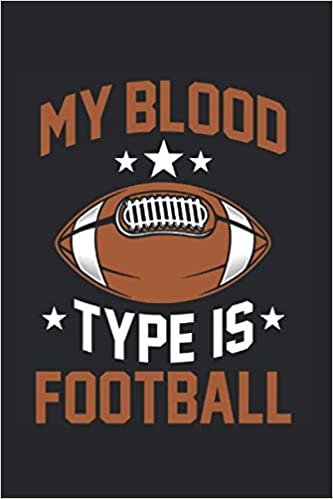 okumak My Blood Type Is Football: Football Coach Notebook Diary Lined 6X9 Inch Logbook Planner Gift