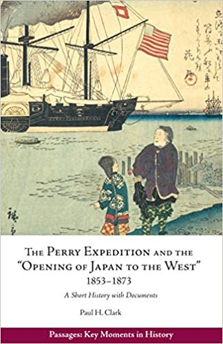 okumak The Perry Expedition and the &quot;Opening of Japan to the West&quot; 1853-1873: A Short History With Documents (Passages: Key Moments in History)