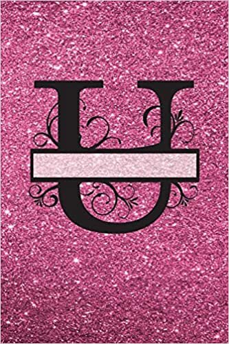 okumak U - Journal &amp; Notebook: Monogram Letter U Journal, Notebook with Unicorn motif on back and Pink - Glitter Effect Cover (Pink Glitter Cover 6&quot; x 9&quot; 150pg, Band 21)