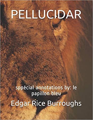 okumak Pellucidar: sppécial annotations by: le papillon bleu