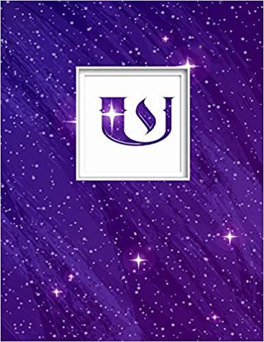 okumak U: Monogram Initial U Universe background and a lot of stars Notebook for The Woman, Kids, Children, Girl, Boy 8.5x11