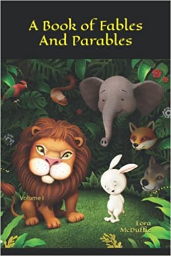 A Book of Fables And Parables: Volume 1