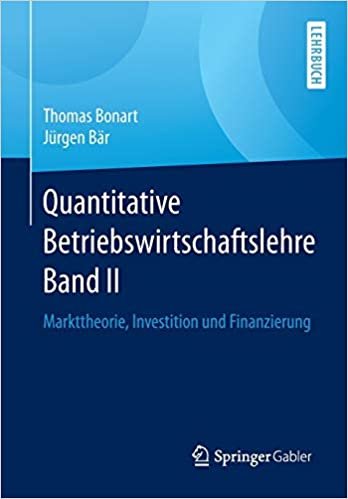 okumak Quantitative Betriebswirtschaftslehre Band II: Markttheorie, Investition und Finanzierung