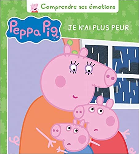 okumak Peppa Pig - Comprendre ses émotions - Je n&#39;ai plus peur