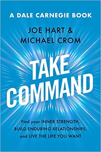 Take Command: Find Your Inner Strength, Build Enduring Relationships, and Live the Life You Want تحميل