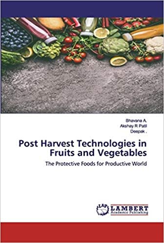 okumak Post Harvest Technologies in Fruits and Vegetables: The Protective Foods for Productive World