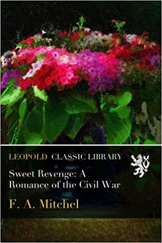 okumak Sweet Revenge: A Romance of the Civil War