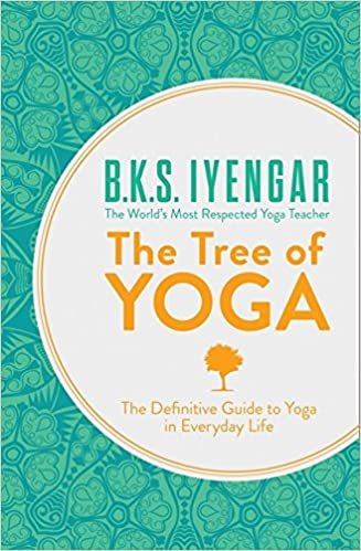 okumak The Tree of Yoga: The Definitive Guide To Yoga In Everyday Life