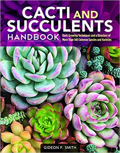 okumak Cacti and Succulents Handbook : Basic Growing Techniques and a Directory of More Than 140 Common Species and Varieties