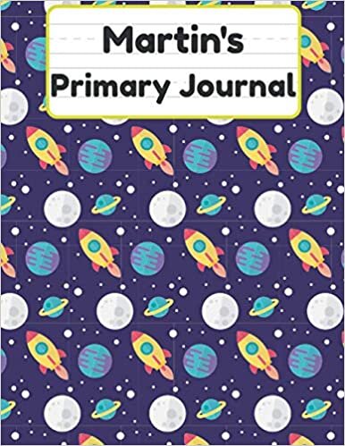 okumak Martin&#39;s Primary Journal: Grade Level K-2 Draw and Write, Dotted Midline Creative Picture Notebook Early Childhood to Kindergarten