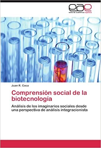 okumak Comprensión social de la biotecnología: Análisis de los imaginarios sociales desde una perspectiva de análisis integracionista