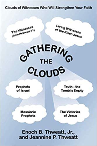 okumak Gathering the Clouds: A Study to Strengthen Our Faith and That of All Believers and Readers by Drinking Deeply from the Fount of God?s Holy Word to Help All of Us Keep Our Eyes Fixed on Jesus!