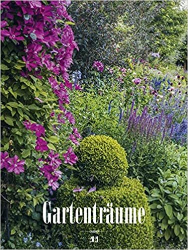 okumak Gartenträume 2021 - Bild-Kalender 42x56 cm - Gärten und Parks - Landschaftskalender - Wand-Kalender - Alpha Edition