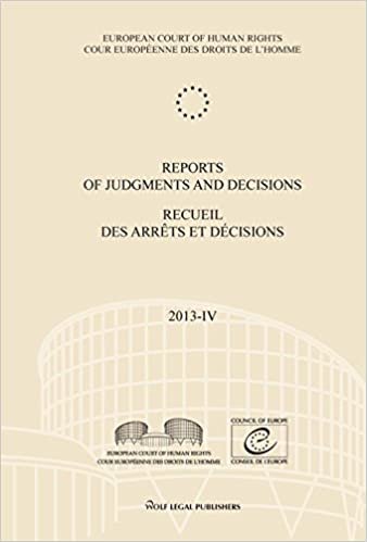 okumak Reports of Judgments and Decisions / Recueil Des Arrets Et Decisions. Volume 2013-IV: Maktouf and Damjanovic V. Bosnia and Herzegovina - Allen V. the ... - McCaughey and Others V. the United Kingdom