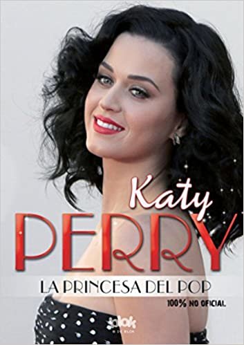 okumak Katy Perry. La Princesa del Pop