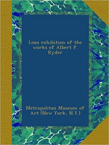 okumak Loan exhibition of the works of Albert P. Ryder