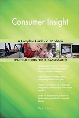 okumak Blokdyk, G: Consumer Insight A Complete Guide - 2019 Edition