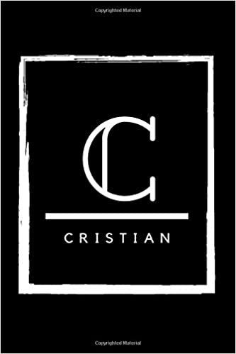 okumak C - Cristian: Monogram initial C for Cristian notebook | Birthday Journal Gift | Lined Notebook /Pretty Personalized Name Letter Journal Gift for ... Inches , 100 Pages , Soft Cover, Matte Finish