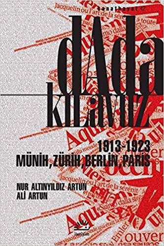 okumak Dada Kılavuz: 1913 - 1923 Münih, Zürih, Berlin, Paris