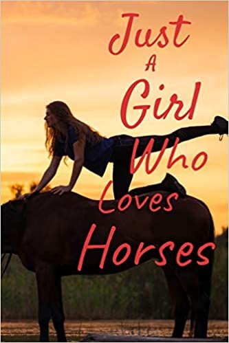 okumak Just a Girl Who Loves Horses: Horse training journal for journaling Equestrian notebook 131 pages, 6x9 inches Gift for Horse lovers &amp; girls