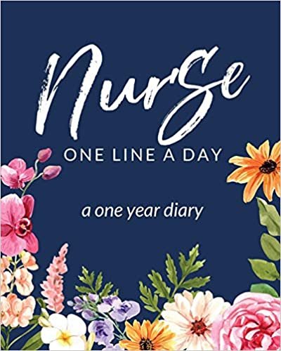 okumak Nurse One Line A Day A One Year Diary: Memory Journal | Daily Events | Graduation Gift | Morning | Midday | Evening Thoughts | RN | LPN Graduation Gift