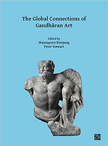okumak The Global Connections of Gandharan Art: Proceedings of the Third International Workshop of the Gandhara Connections Project, University of Oxford, ... University of Oxford, 18th-19th March, 2019