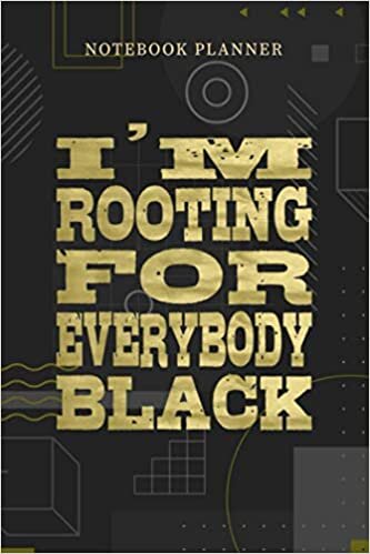 okumak Notebook Planner I m rooting For Everybody Black: Over 100 Pages, Financial, Planning, Pocket, Personalized, Journal, Menu, 6x9 inch