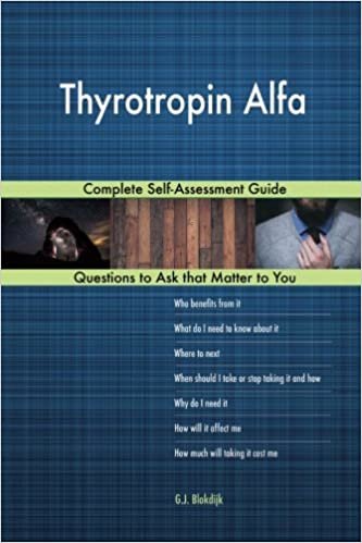 okumak Thyrotropin Alfa; Complete Self-Assessment Guide