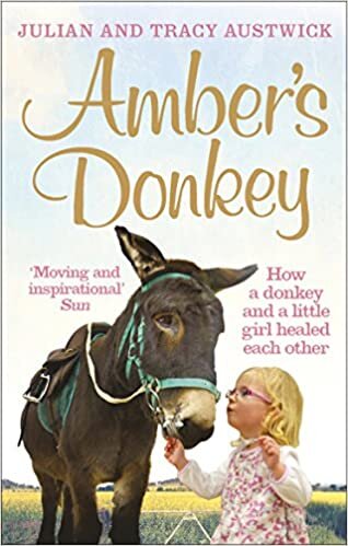 okumak Amber&#39;s Donkey: How a donkey and a little girl healed each other