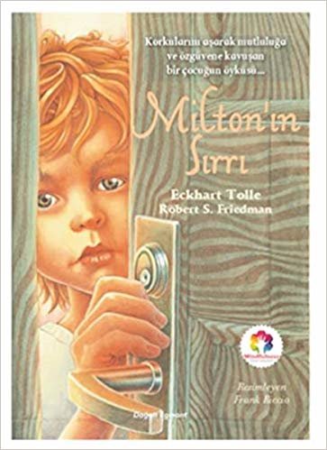 okumak Milton&#39;ın Sırrı: Korkularını Aşarak Mutluluğa ve Özgüvene Kavuşan Bir Çocuğun Öyküsü...