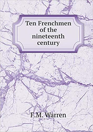 okumak Ten Frenchmen of the Nineteenth Century