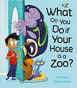 okumak Kelly, J: What Do You Do if Your House is a Zoo?