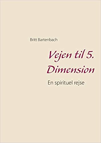 okumak Bartenbach, B: Vejen til 5. Dimension