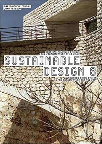 okumak Sustainable design 8: Vers une nouvelle éthique pour l&#39;archtecture et la ville/Towards a new Ethics for Architecture and the City (Architecture - Alternatives)