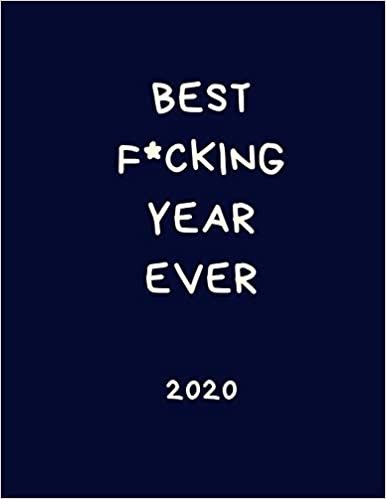 okumak Best F*cking Year Ever 2020: Rude Diary: Week to View Organiser: Pocket Blue Notebook Style Planner