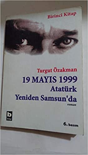 okumak 19 Mayıs 1999 Atatürk Yeniden Samsunda 1