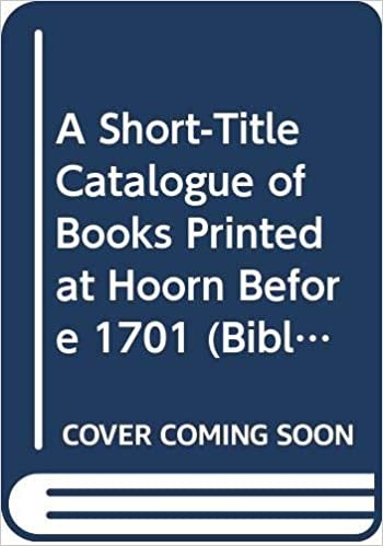 okumak A Short-Title Catalogue of Books Printed at Hoorn Before 1701 (Bibliotheca Bibliographica Neerlandica, 12) (Bibliotheca Bibliographica Neerlandica; V. 12)